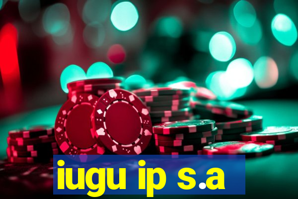 iugu ip s.a